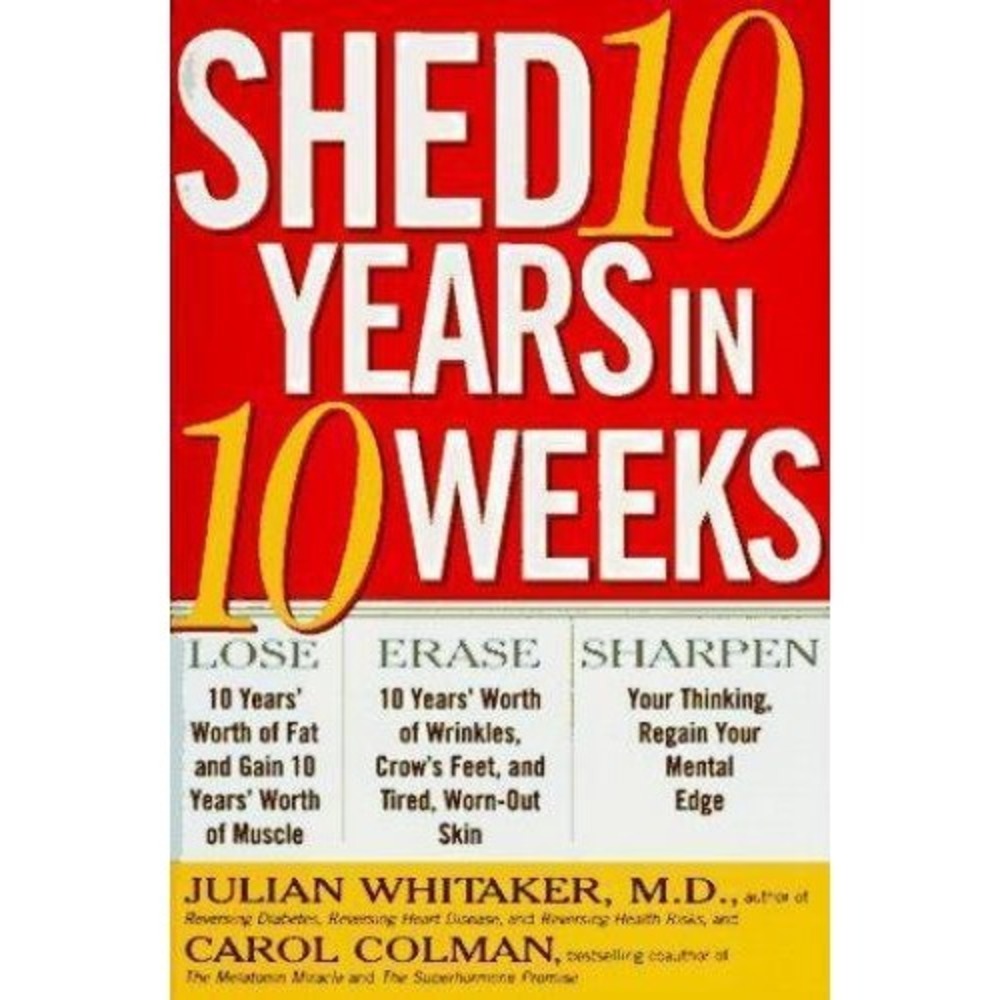 Shed 10 Years in 10 Weeks - hardcover,‎ 9780684844787, Julian Whitaker